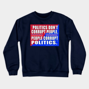 People Corrupt Politics Crewneck Sweatshirt